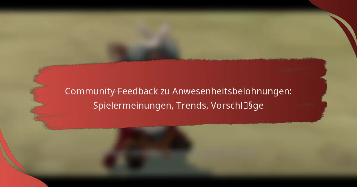 Community-Feedback zu Anwesenheitsbelohnungen: Spielermeinungen, Trends, Vorschläge