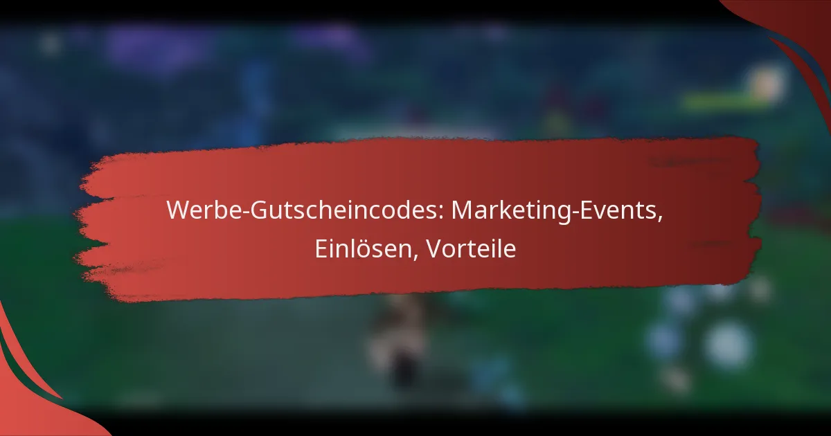 Werbe-Gutscheincodes: Marketing-Events, Einlösen, Vorteile