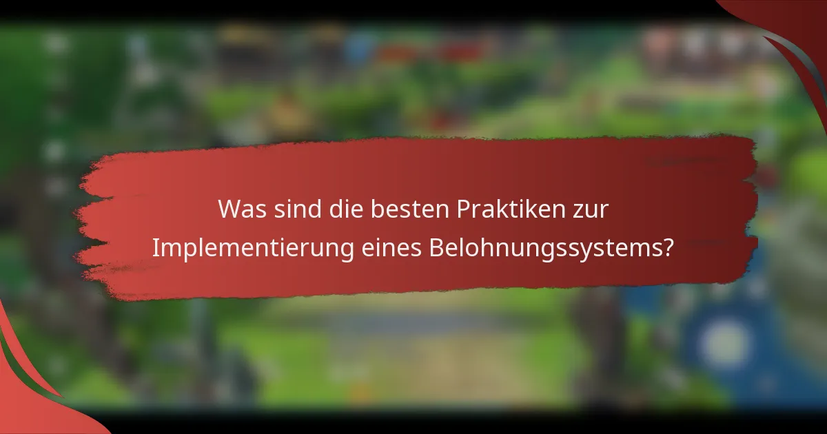 Was sind die besten Praktiken zur Implementierung eines Belohnungssystems?