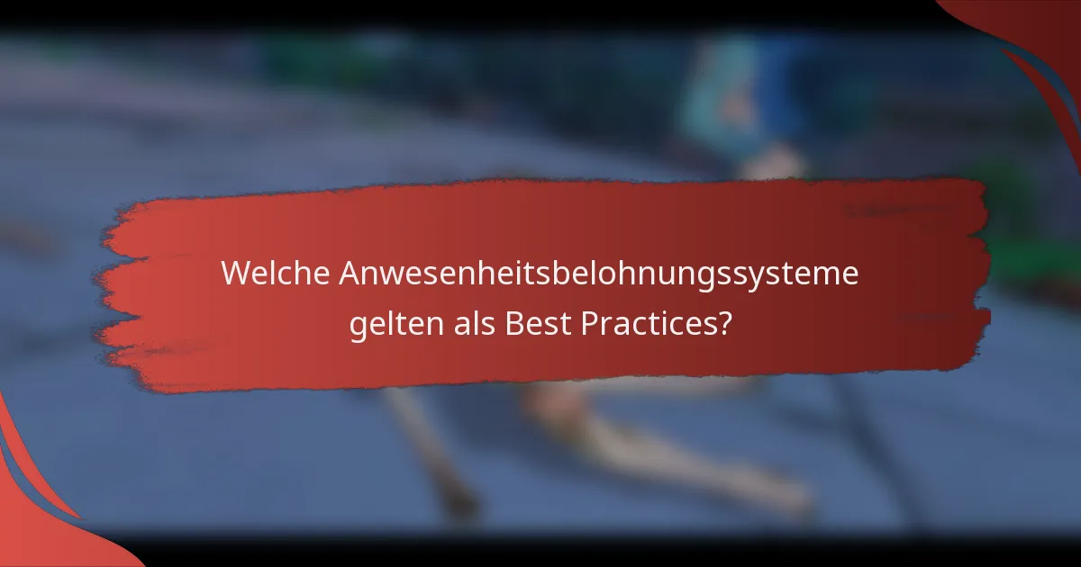 Welche Anwesenheitsbelohnungssysteme gelten als Best Practices?